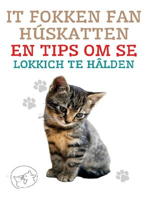 cover image of It Fokken fan Húskatten en Tips om se Lokkich te Hâlden
